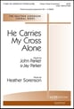 He Carries My Cross Alone SATB choral sheet music cover